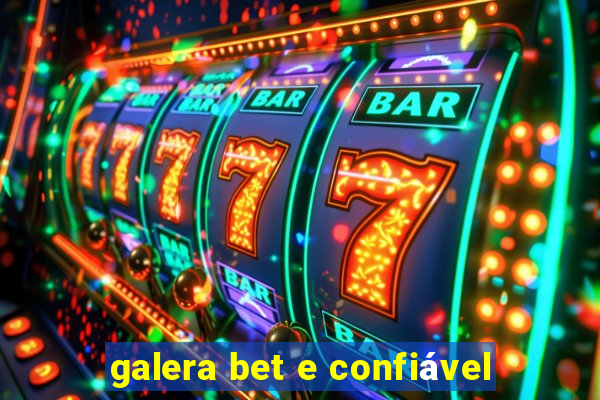 galera bet e confiável