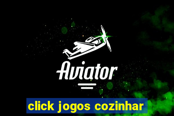 click jogos cozinhar