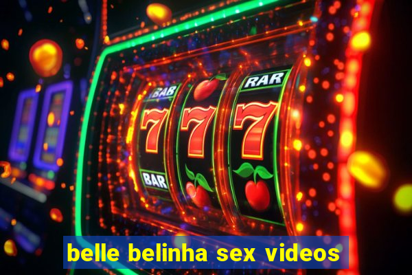 belle belinha sex videos