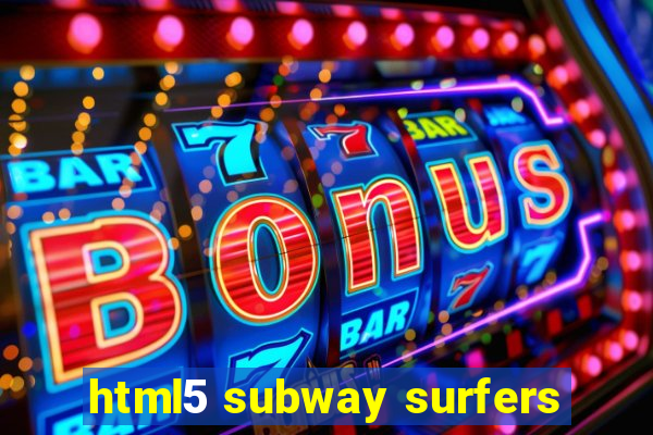 html5 subway surfers