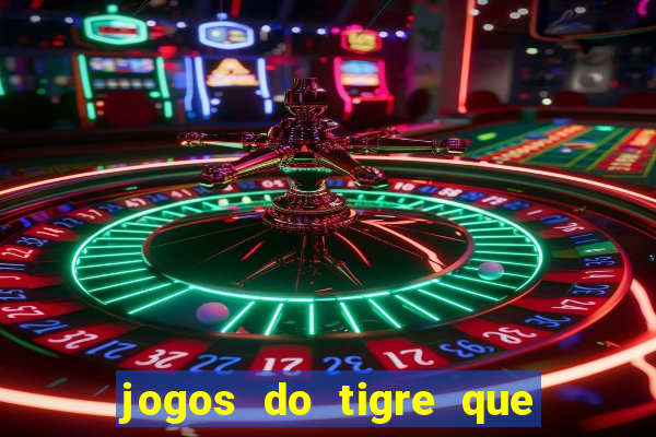 jogos do tigre que dao bonus no cadastro