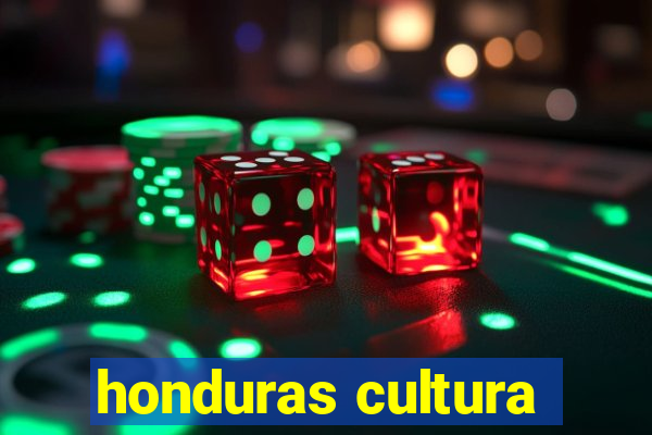 honduras cultura