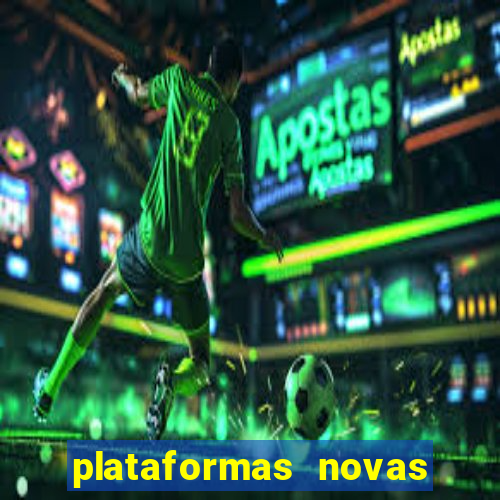 plataformas novas do tigrinho