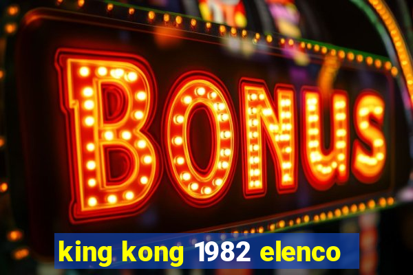 king kong 1982 elenco