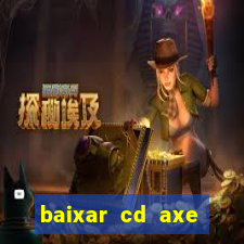 baixar cd axe bahia 2000 gratis