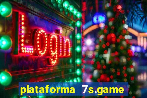 plataforma 7s.game paga mesmo