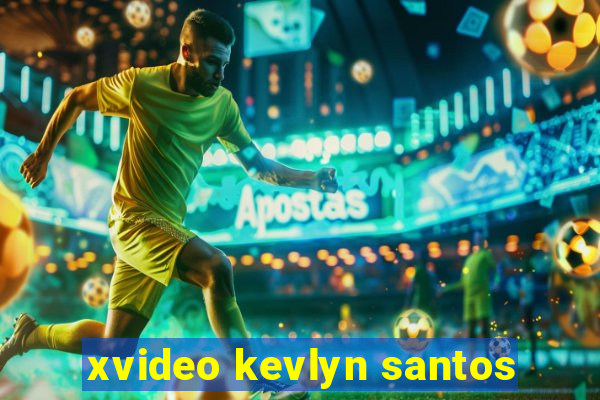 xvideo kevlyn santos