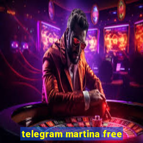 telegram martina free