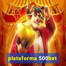 plataforma 500bet