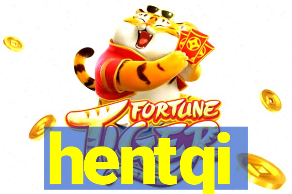 hentqi