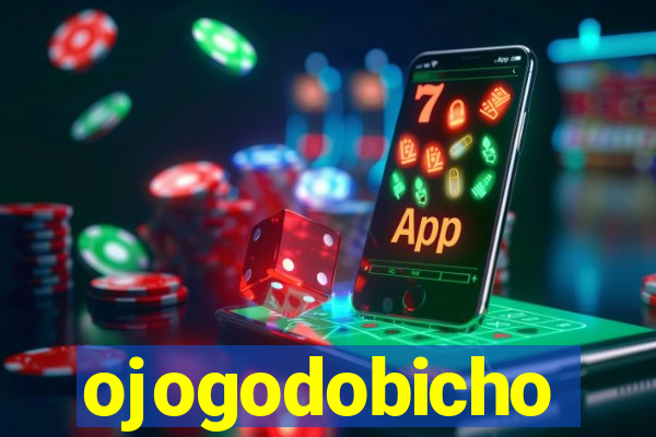 ojogodobicho