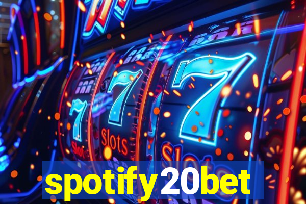 spotify20bet