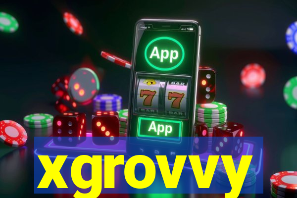 xgrovvy